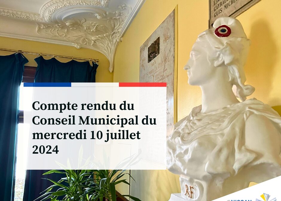 Compte rendu du Conseil Municipal du mercredi 10 juillet 2024